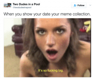 Dank Memes are Sexy as Hell